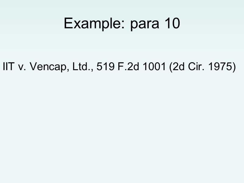 Example: para 10  IIT v. Vencap, Ltd., 519 F.2d 1001 (2d Cir. 1975)